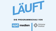 Podcast "Läuft" von epd medien und dem Grimme-Institut