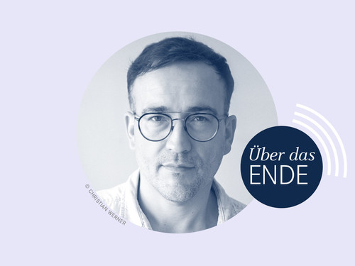 Podcast Über das Ende, Daniel Schreiber