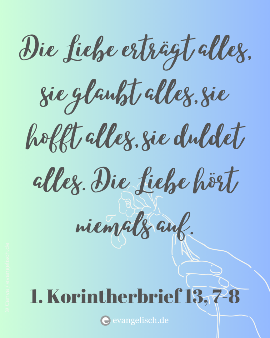 Bibelstelle 1. Korintherbrief 13, 7-8