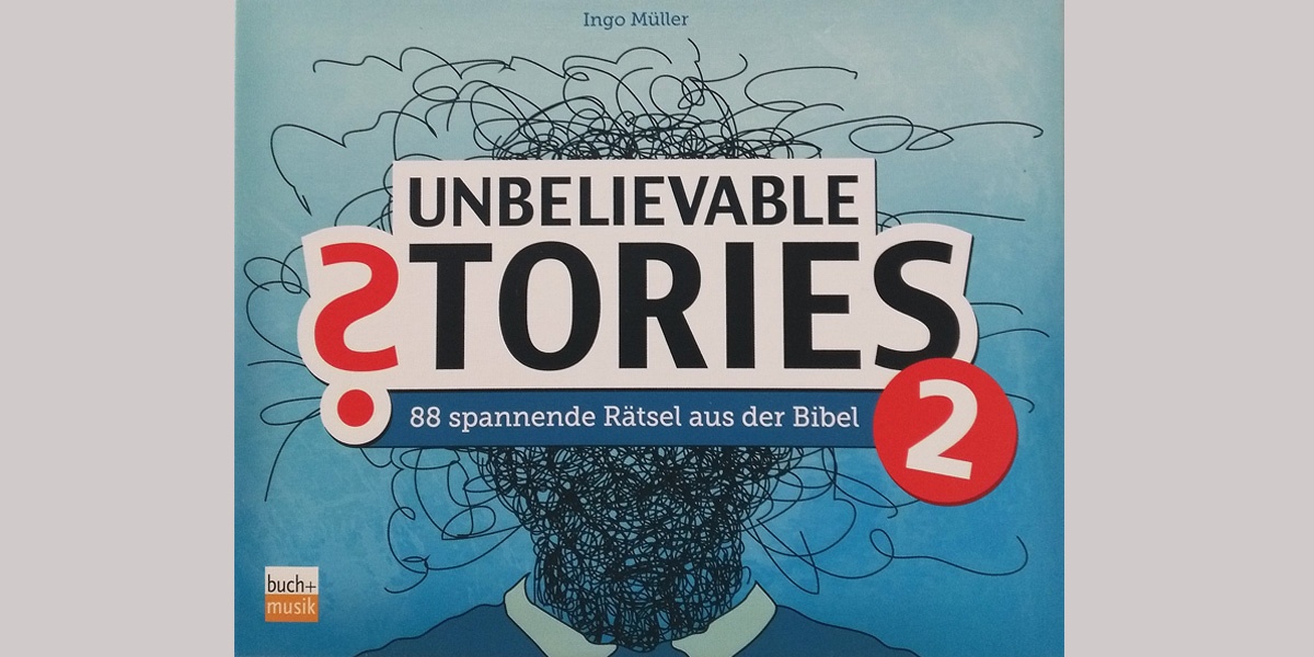 Unbelievable ?TORIES. 50 spannende Rätsel aus der Bibel, Teil 1 und 2