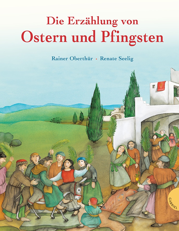 Coverbild des Bilderbuchs "Die Erzählung von Ostern". Es zeigt Jesus auf einem Esel reiten, während ihm Menschen Teppiche auf den Weg legen.