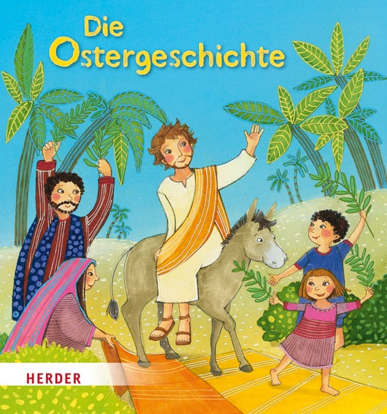 Coverbild des Bilderbuchs "Die Ostergeschichte" mit Jesus auf einem Esel und einigen Kindern.