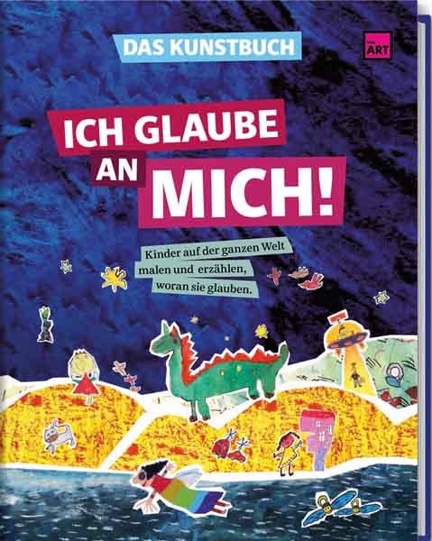 Das Cover von "Ich glaube an mich! - Das Kunstbuch"