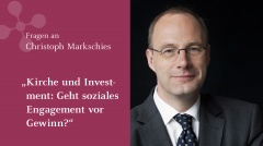 Christoph Markschies: Geht soziales Engagement vor Gewinn?